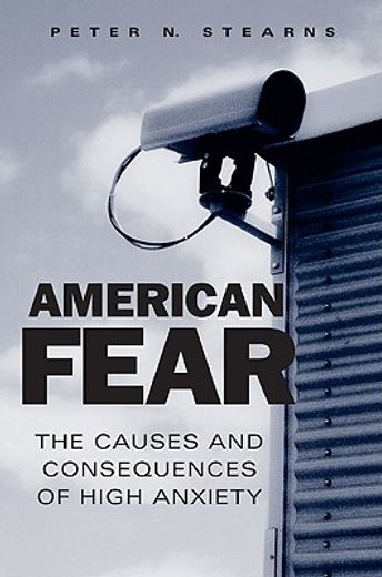 american fear,the causes and consequences of high anxiety