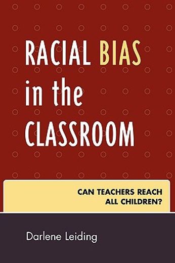 racial bias in the classroom,can teachers reach all children?