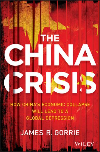 the china crisis: how china's economic collapse will lead to a global depression (en Inglés)