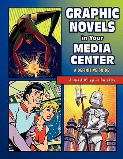 graphic novels in your media center,a definitive guide