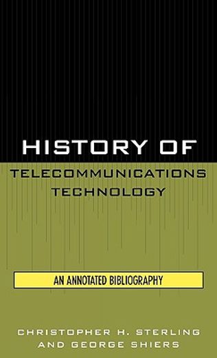 history of telecommunications technology,an annotated bibliography