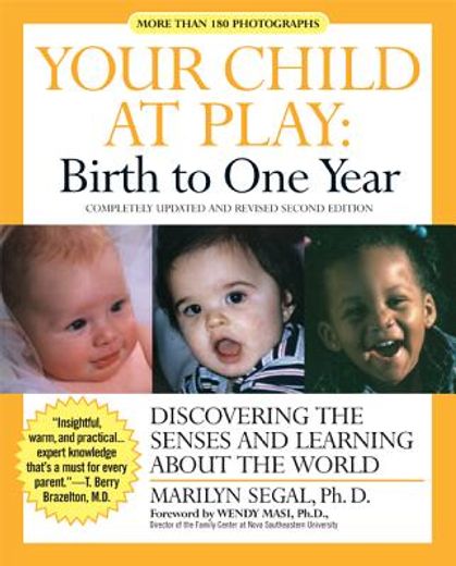 your child at play,birth to one year : discovering the senses and learning about the world