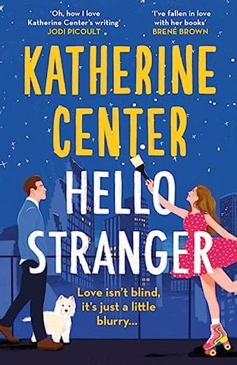 Hello, Stranger: The Brand new Romcom From an International Bestseller!