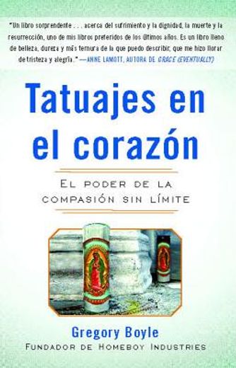 Tatuajes en el Corazon: El Poder de la Compasión sin Límite = Tattoos on the Heart (in English)