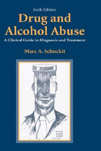 drug and alcohol abuse,a clinical guide to diagnosis and treatment