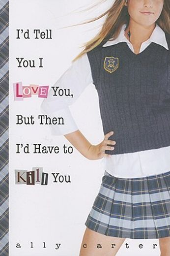 i´d tell you i love you, but then i´d have to kill you