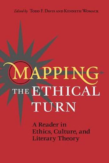 mapping the ethical turn,a reader in ethics, culture, and literary theory