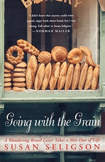 going with the grain,a wandering bread lover takes a bite out of life