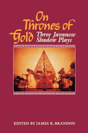 on thrones of gold,three javanese shadow plays