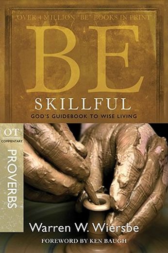 be skillful,god´s guid to wise living : ot commentary proverbs