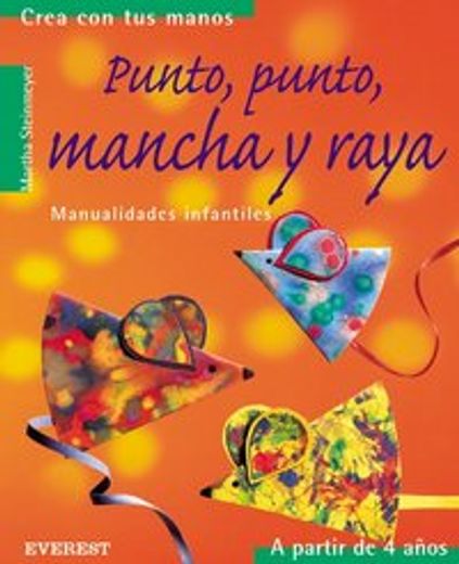 crea con tus manos: punto,punto,mancha y raya (in Spanish)