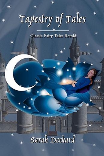 tapestry of tales: classic fairy tales retold