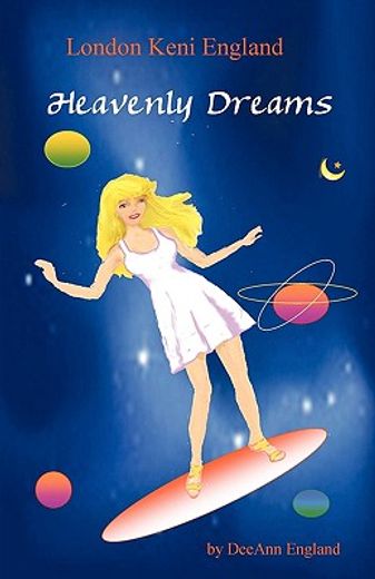 london keni england: heavenly dreams,a novel