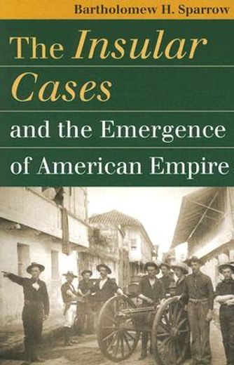 the insular cases and the emergence of american empire