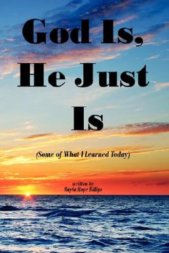 god is, he just is: (some of what i lea (en Inglés)