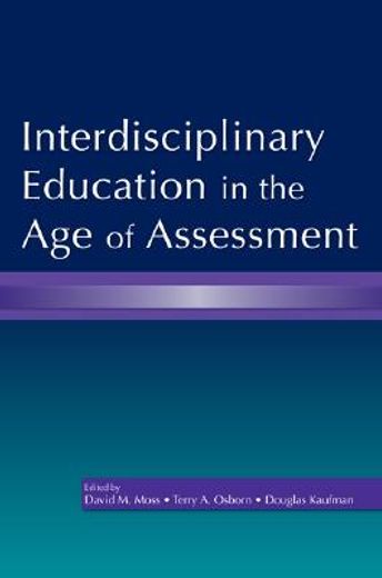 interdisciplinary education in the age of assessment