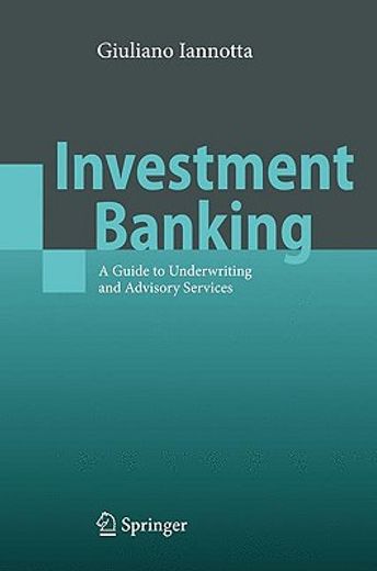 investment banking,a guide to underwriting and advisory services