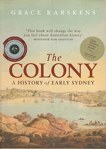 The Colony: A History of Early Sydney (en Inglés)