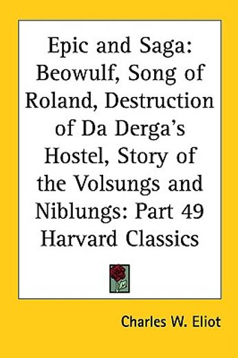 epic and saga,beowulf, song of roland, destruction of da derga´s hostel, story of the volsungs and niblungs, harva
