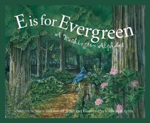 e is for evergreen,a washington alphabet (en Inglés)