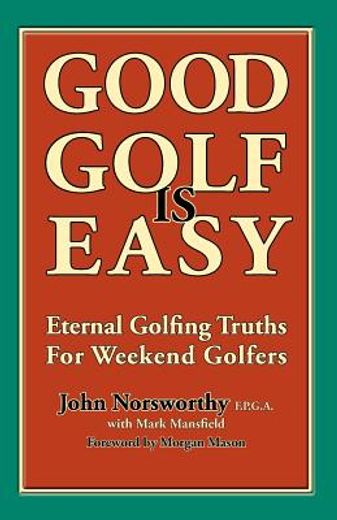 good golf is easy (en Inglés)