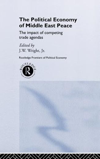 the political economy of middle east peace,the impact of competing arab & israeli trade