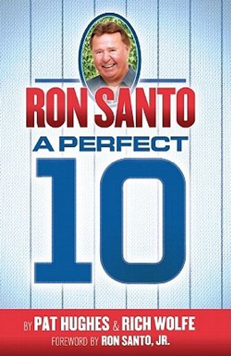 ron santo,a perfect 10
