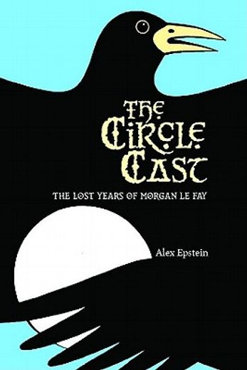 The Circle Cast: The Lost Years of Morgan Le Fey (in English)