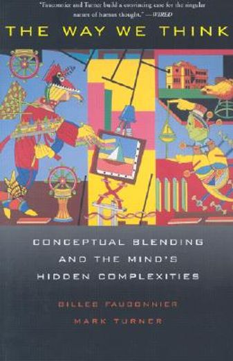 the way we think,conceptual blending and the mind´s hidden complexities