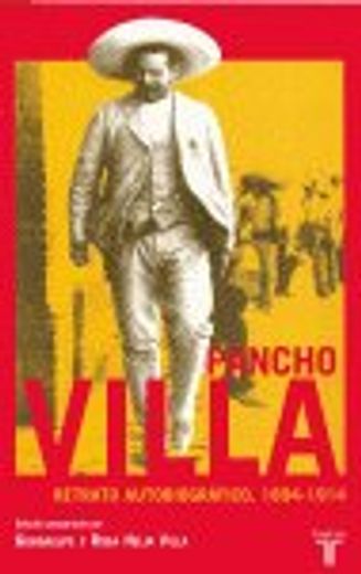 Pancho Villa, Retrato Autobiografico (pensamiento)