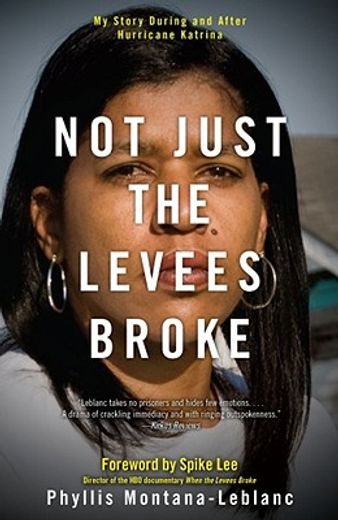 not just the levees broke,my story during and after hurricane katrina
