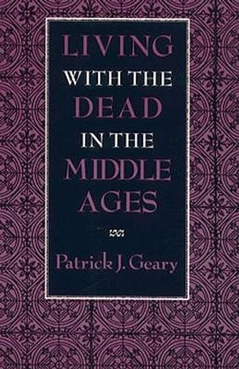 living with the dead in the middle ages