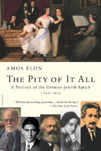 the pity of it all,a portrait of the german-jewish epoch, 1743-1933