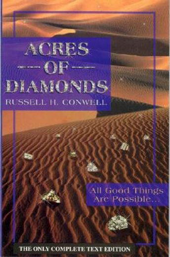 acres of diamonds,all good things are possible, right where you are, and now!