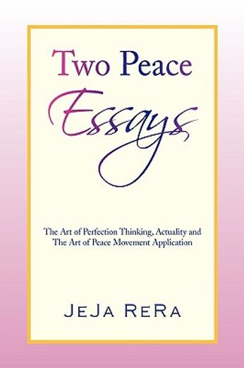 two peace essays,the art of perfection thinking, actuality and the art of peace movement application