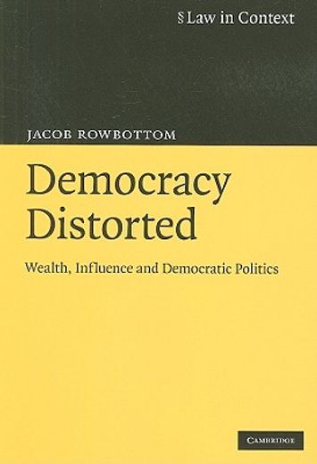 democracy distorted,wealth, influence and democratic politics