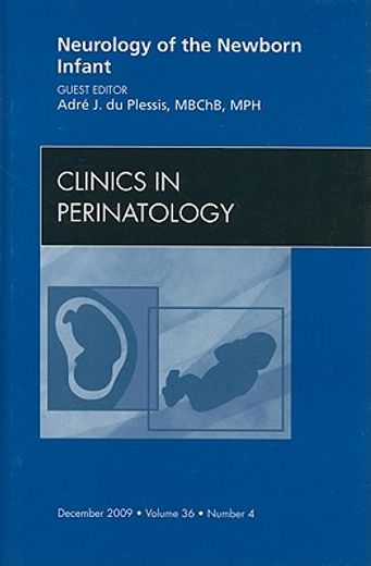 Neurology of the Newborn Infant, an Issue of Clinics in Perinatology: Volume 36-4 (en Inglés)