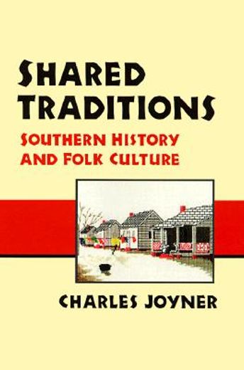 shared traditions,southern history and folk culture