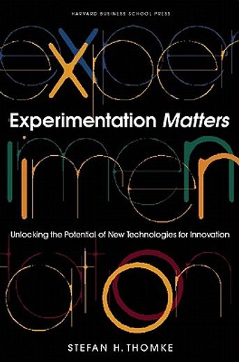 experimentation matters,unlocking the potential of new technologies for innovation