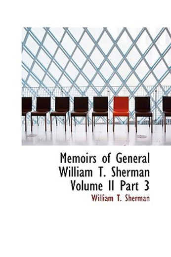 memoirs of general william t. sherman volume ii part 3