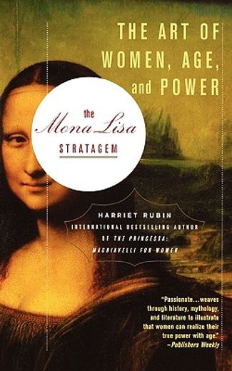 the mona lisa stratagem,the art of women, age, and power (en Inglés)