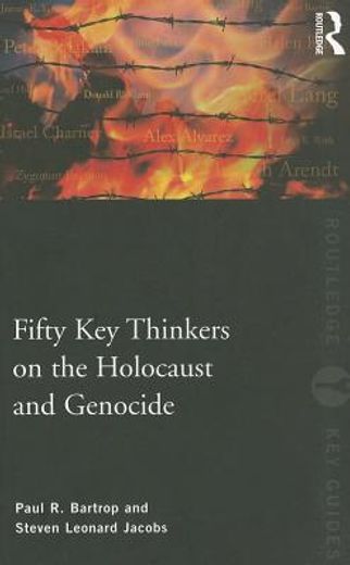 fifty key thinkers on the holocaust and genocide