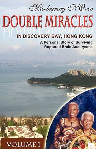 double miracles in discovery bay, hong kong:,personal story of survinving two ruptured brain aneurysms: book 1