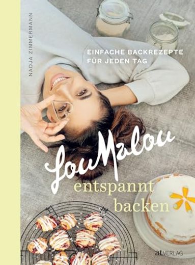 Loumalou Entspannt Backen Einfache Backrezepte für Jeden tag (in German)