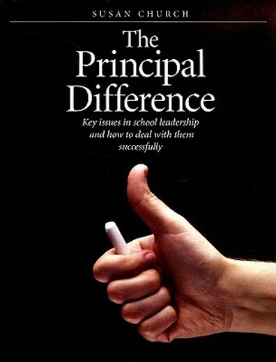 the principal difference,key issues in school leadership and how to deal with them successfully