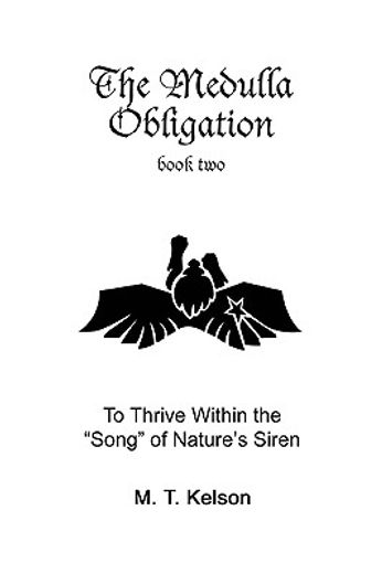 the medulla obligation,to thrive within the song of nature´s siren
