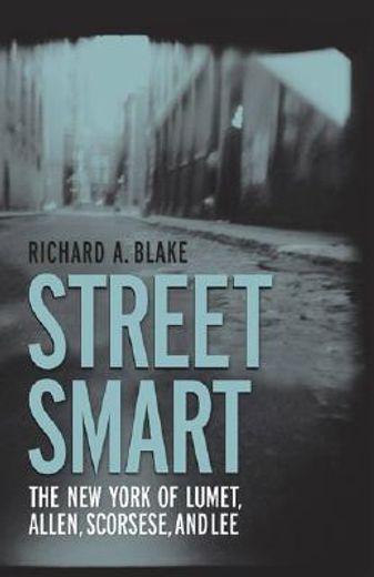 street smart,the new york of lumet, allen, scorsese, and lee