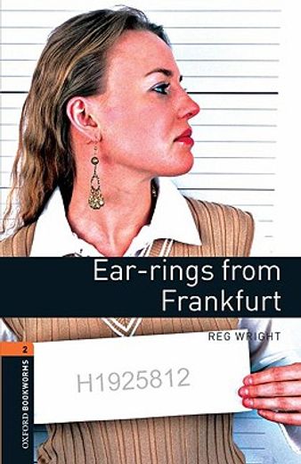 Oxford Bookworms Library: Level 2: Ear-Rings From Frankfurt: 700 Headwords (Oxford Bookworms Elt) (en Inglés)