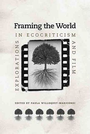 framing the world,explorations in ecocriticism and film