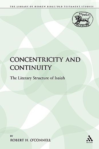 concentricity and continuity,the literary structure of isaiah